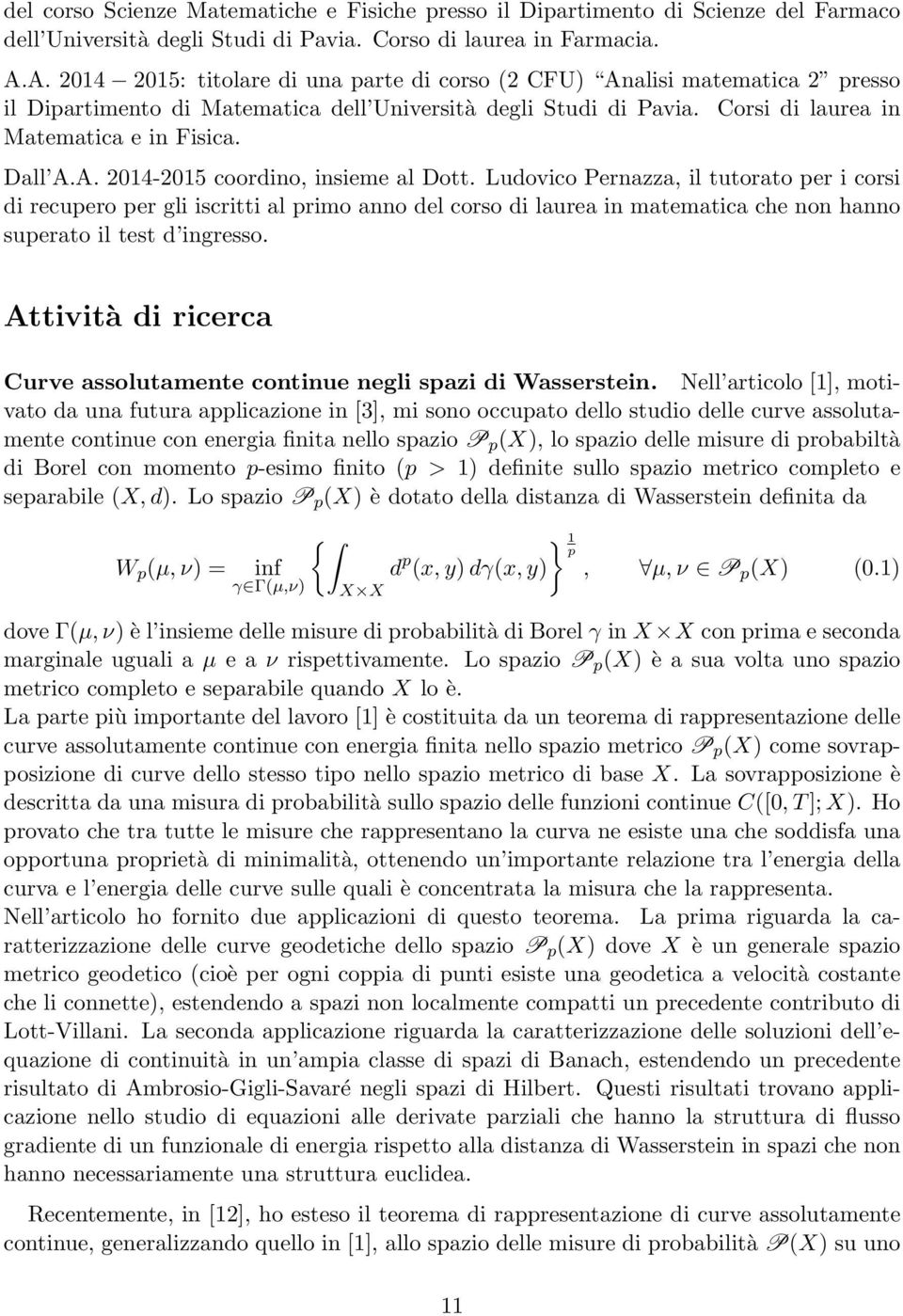 A. 2014-2015 coordino, insieme al Dott.