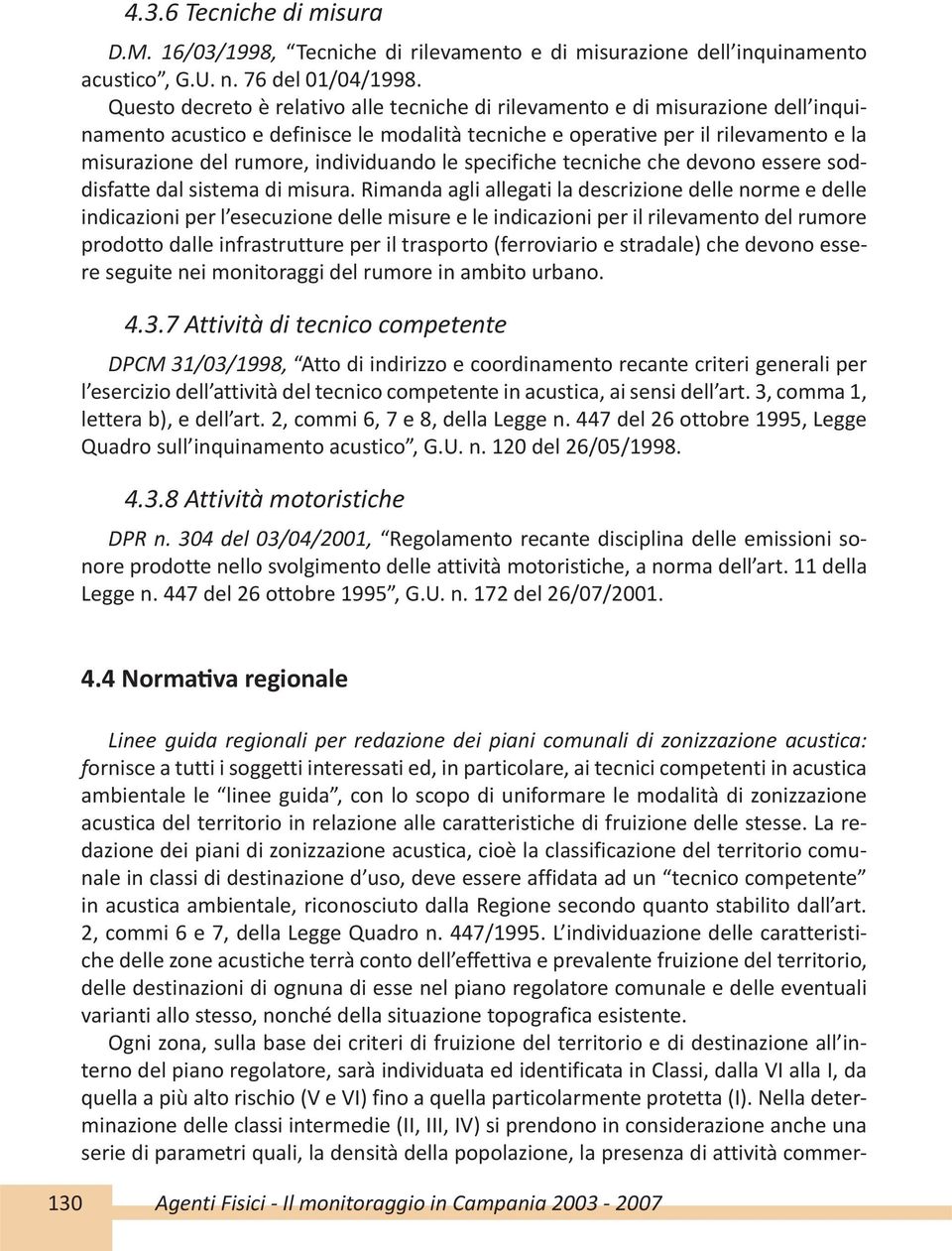 individuando le specifiche tecniche che devono essere soddisfatte dal sistema di misura.