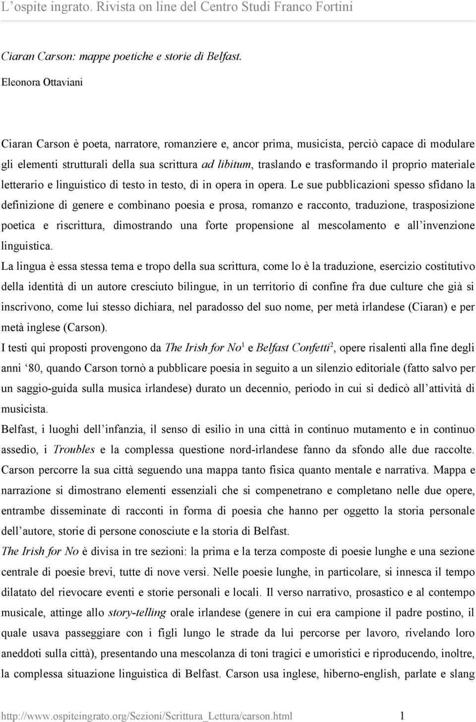 il proprio materiale letterario e linguistico di testo in testo, di in opera in opera.