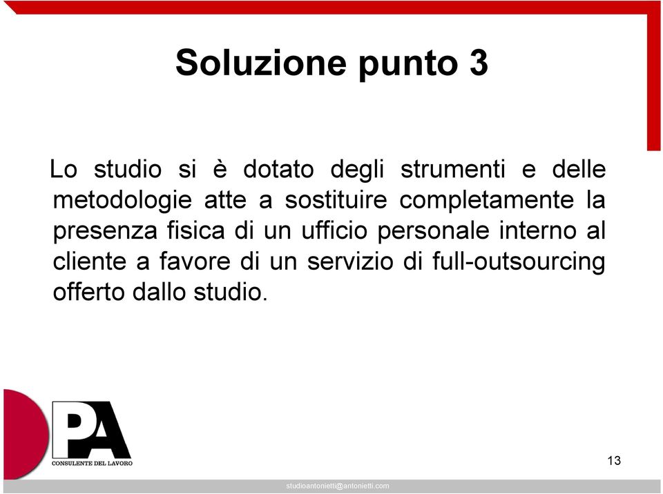 presenza fisica di un ufficio personale interno al cliente