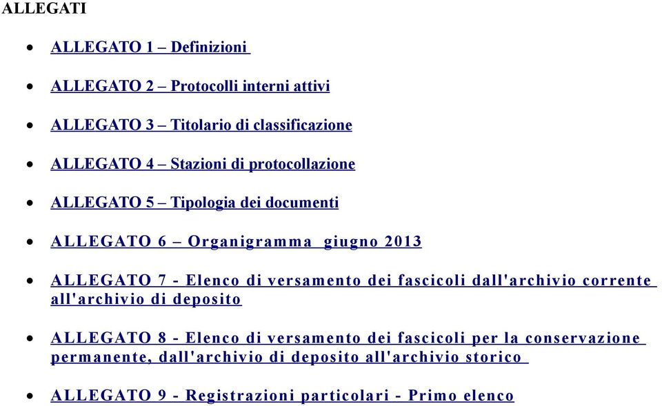 versamento dei fascicoli dall'archivio corrente all'archivio di deposito ALLEGATO 8 - Elenco di versamento dei fascicoli