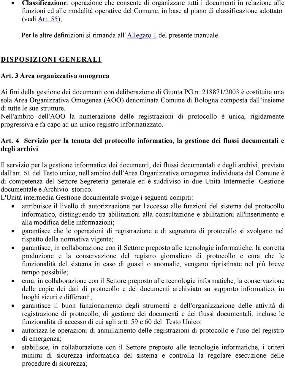 3 Area organizzativa omogenea Ai fini della gestione dei documenti con deliberazione di Giunta PG n.