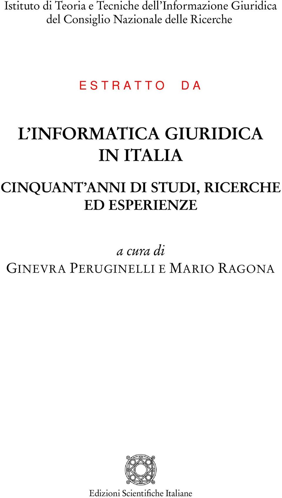 ITALIA CINQUANT ANNI DI STUDI, RICERCHE ED ESPERIENZE a cura di