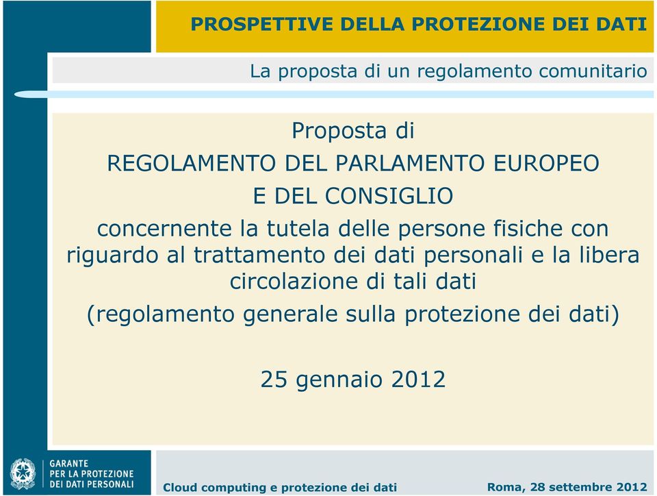 tutela delle persone fisiche con riguardo al trattamento dei dati personali e la