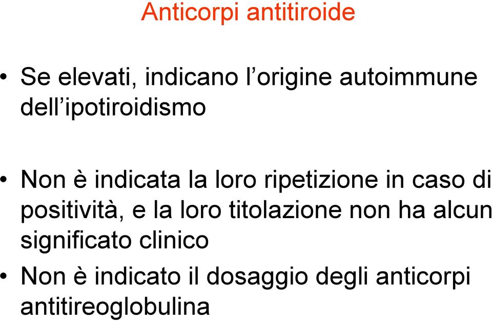 positività, e la loro titolazione non ha alcun significato