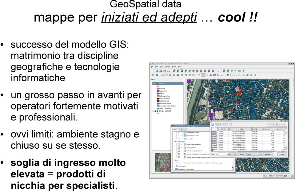 informatiche un grosso passo in avanti per operatori fortemente motivati e