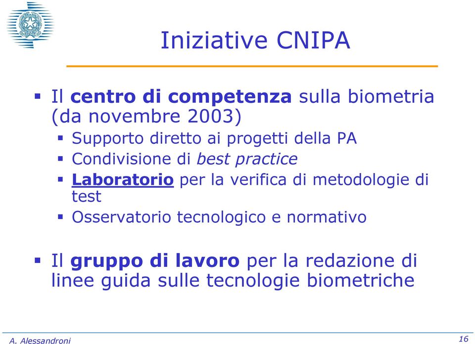 per la verifica di metodologie di test Osservatorio tecnologico e normativo Il