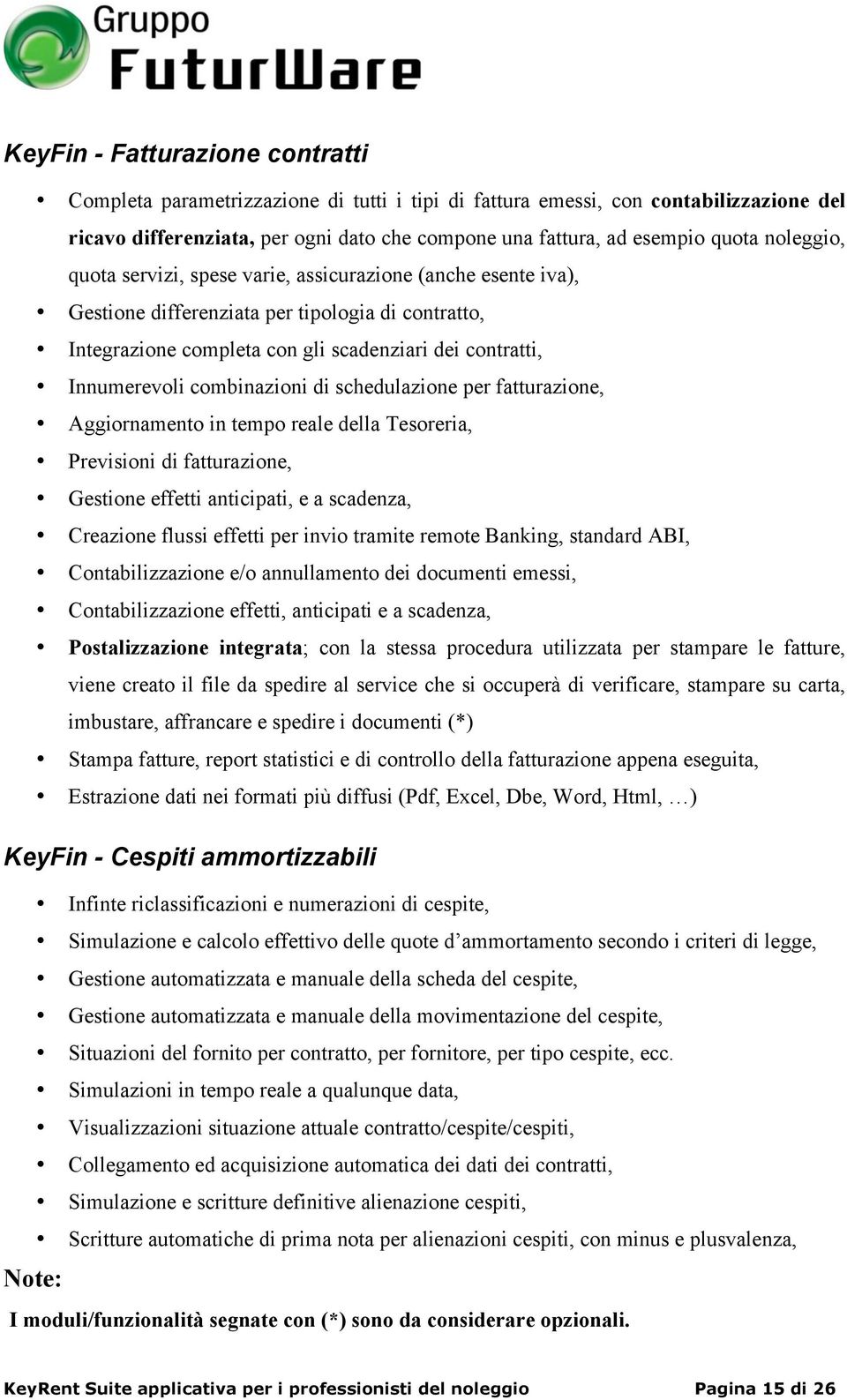 combinazioni di schedulazione per fatturazione, Aggiornamento in tempo reale della Tesoreria, Previsioni di fatturazione, Gestione effetti anticipati, e a scadenza, Creazione flussi effetti per invio