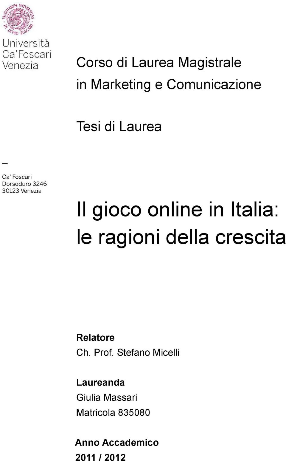 della crescita Relatore Ch. Prof.