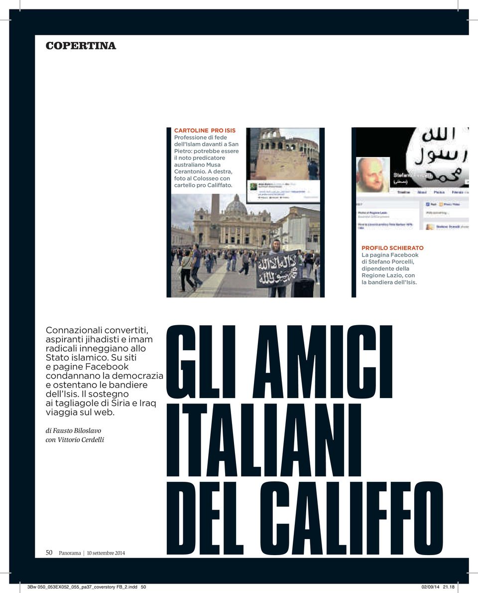 Connazionali convertiti, aspiranti jihadisti e imam radicali inneggiano allo Stato islamico. Su siti e pagine Facebook condannano la democrazia e ostentano le bandiere dell Isis.