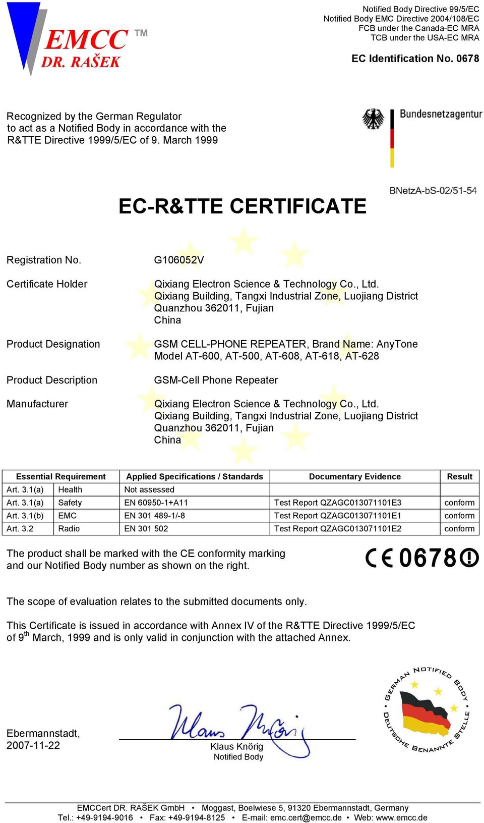 Certificate Holder Product Designation Product Description Manufacturer G106052V Qixiang Electron Science & Technology Co., Ltd.