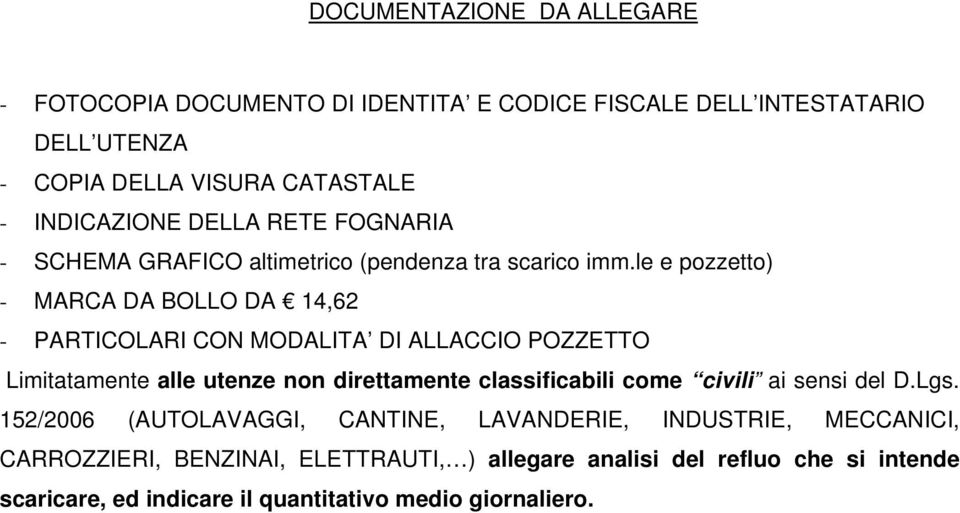 le e pozzetto) - MARCA DA BOLLO DA 14,62 - PARTICOLARI CON MODALITA DI ALLACCIO POZZETTO Limitatamente alle utenze non direttamente classificabili come