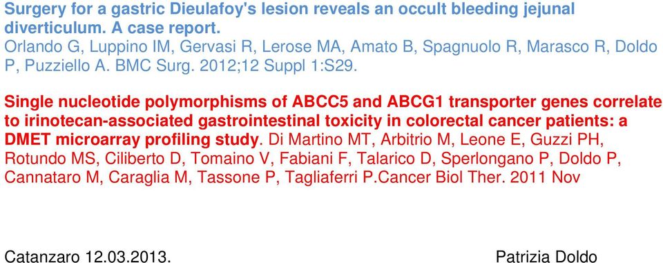Single nucleotide polymorphisms of ABCC5 and ABCG1 transporter genes correlate to irinotecan-associated gastrointestinal toxicity in colorectal cancer patients: a