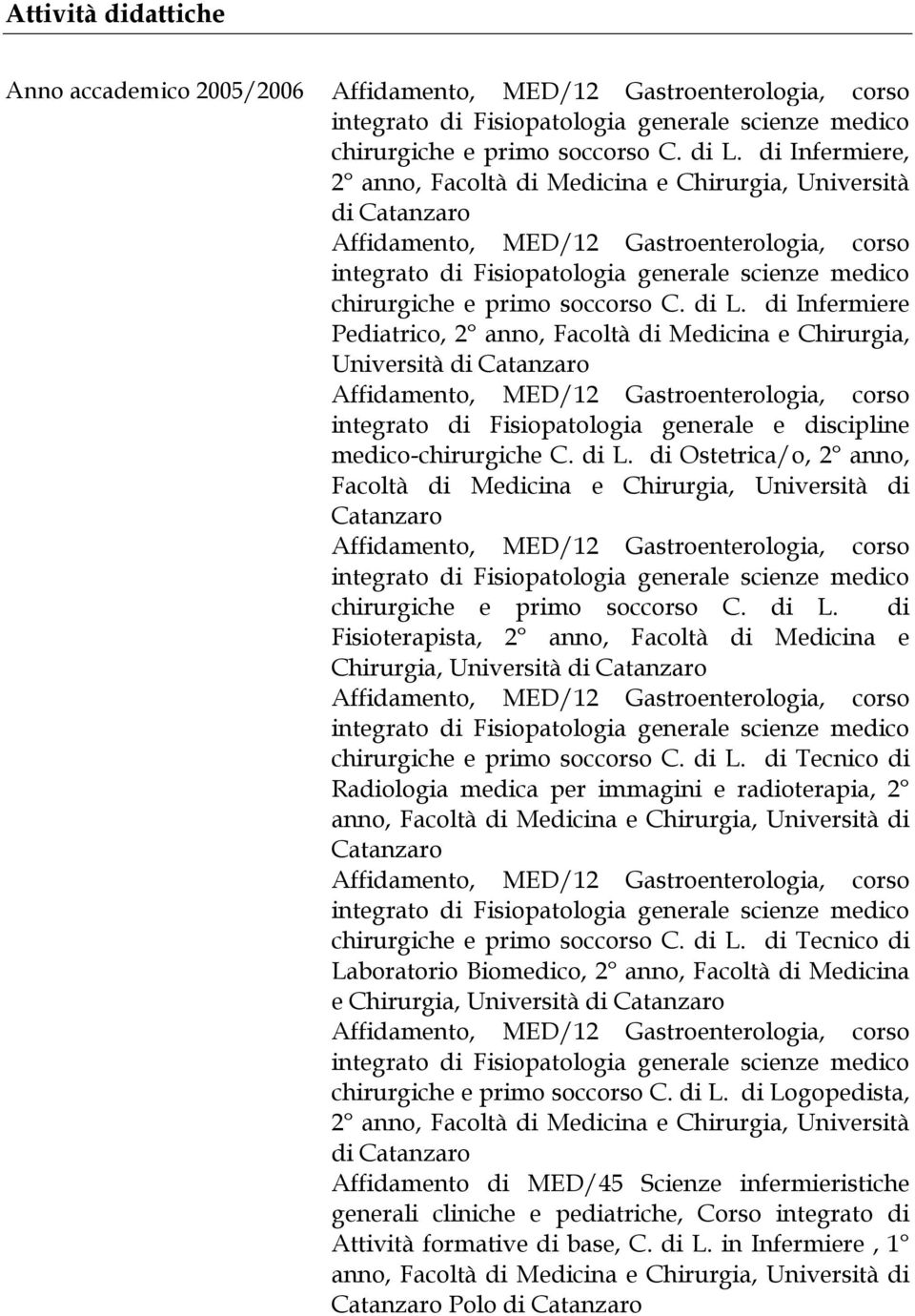 di Infermiere Pediatrico, 2 anno, Facoltà di Medicina e Chirurgia, Università di integrato di Fisiopatologia generale e discipline medico-chirurgiche C. di L.