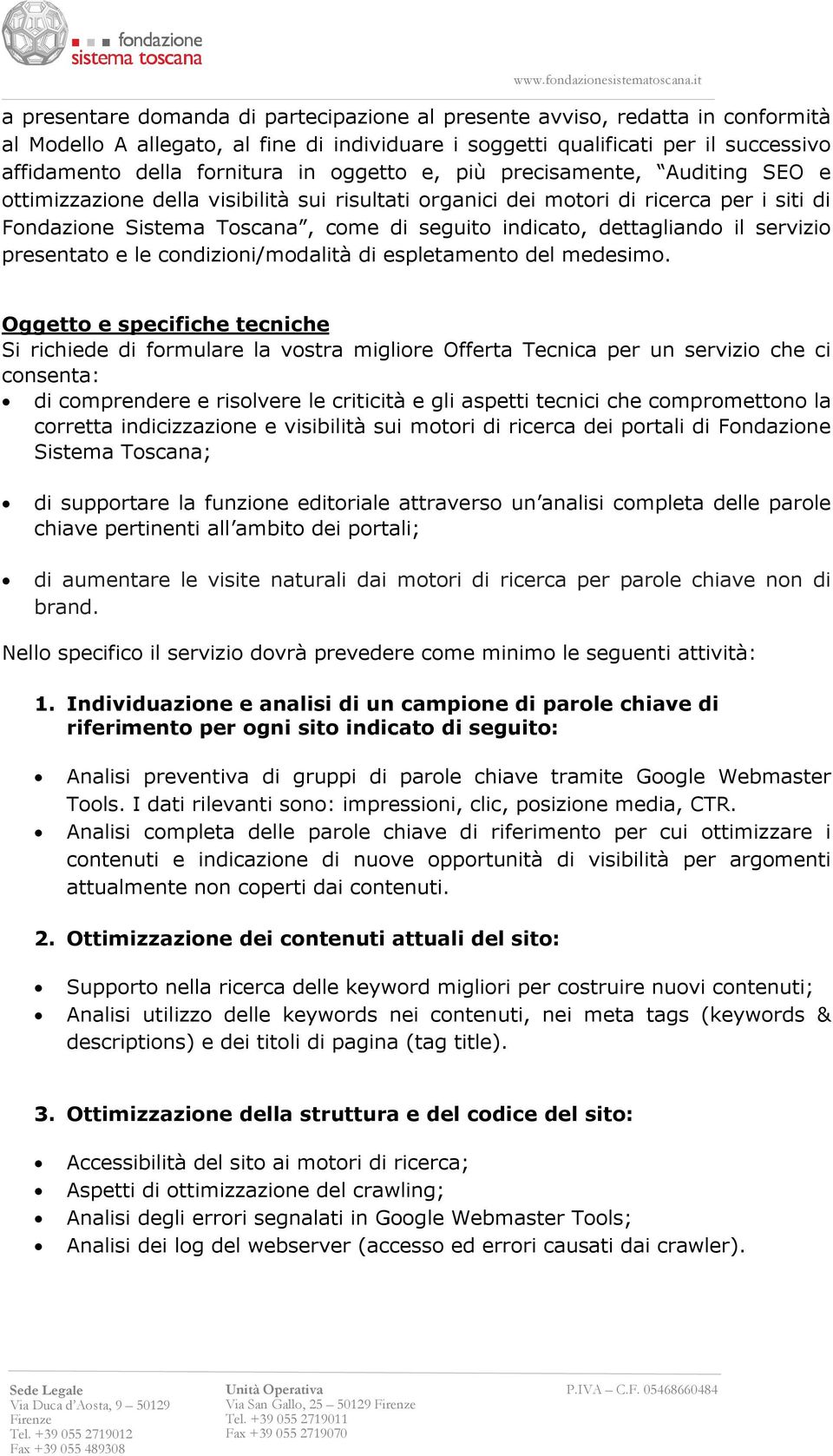 dettagliando il servizio presentato e le condizioni/modalità di espletamento del medesimo.