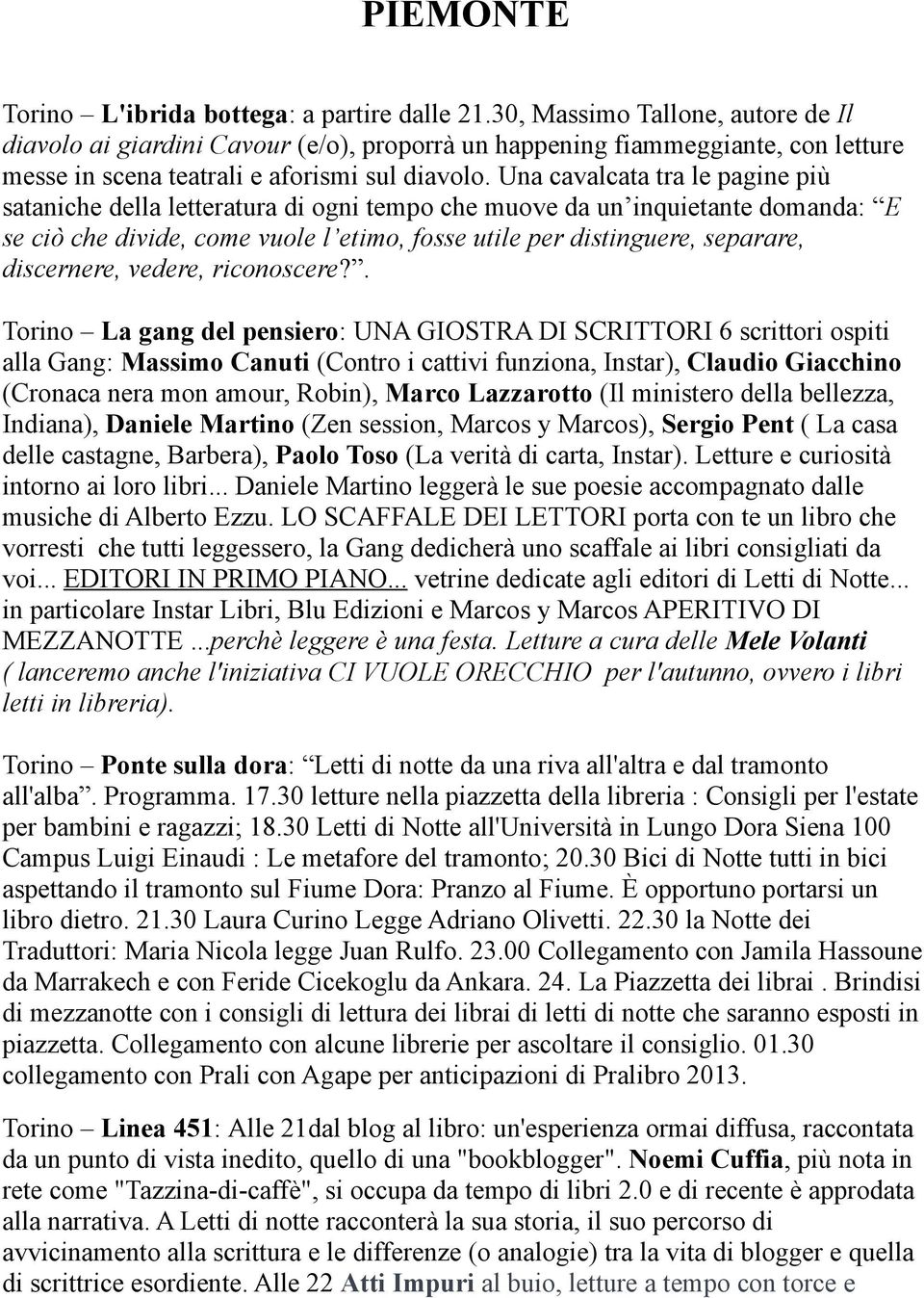 Una cavalcata tra le pagine più sataniche della letteratura di ogni tempo che muove da un inquietante domanda: E se ciò che divide, come vuole l etimo, fosse utile per distinguere, separare,