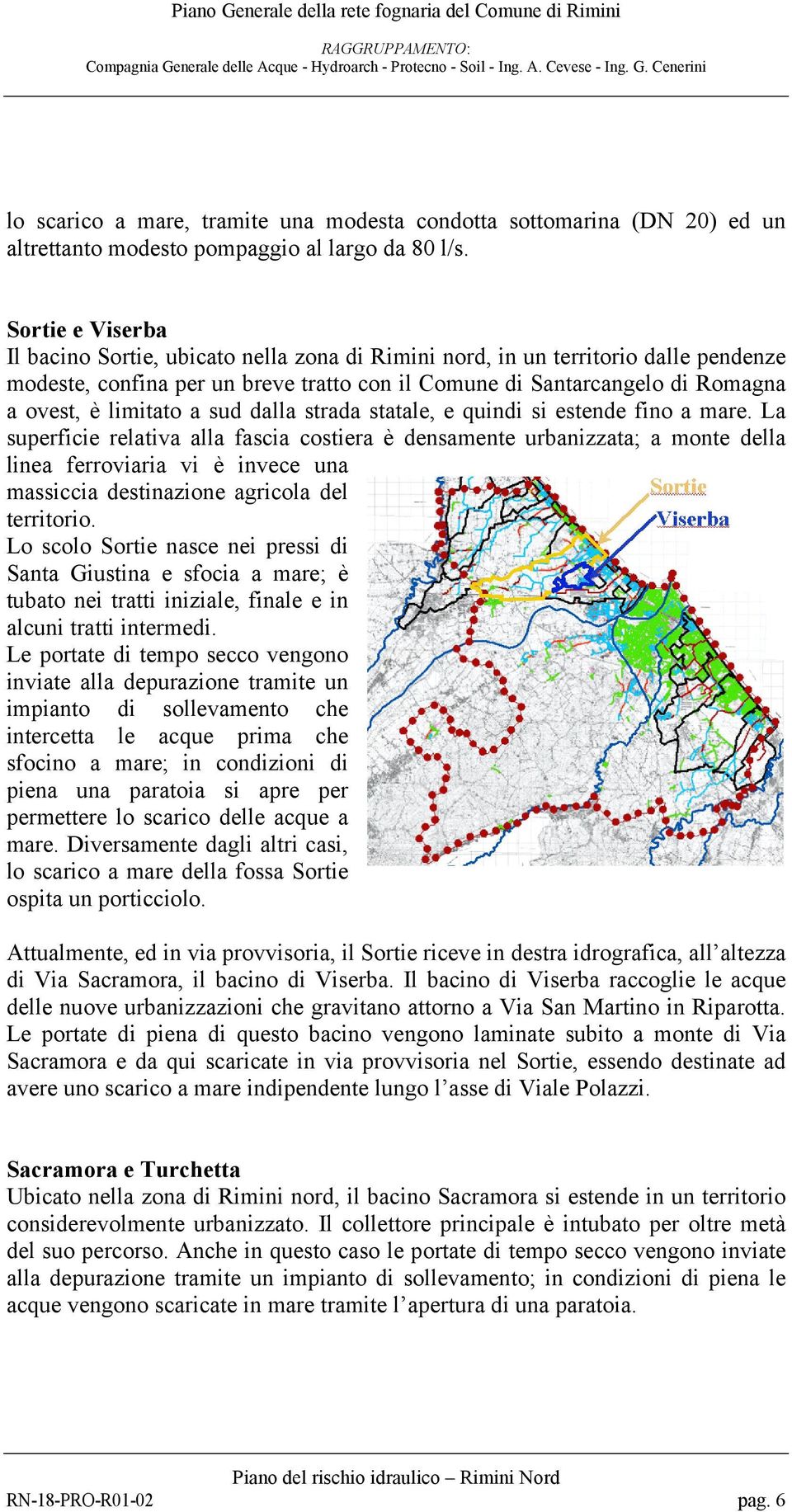 limitato a sud dalla strada statale, e quindi si estende fino a mare.