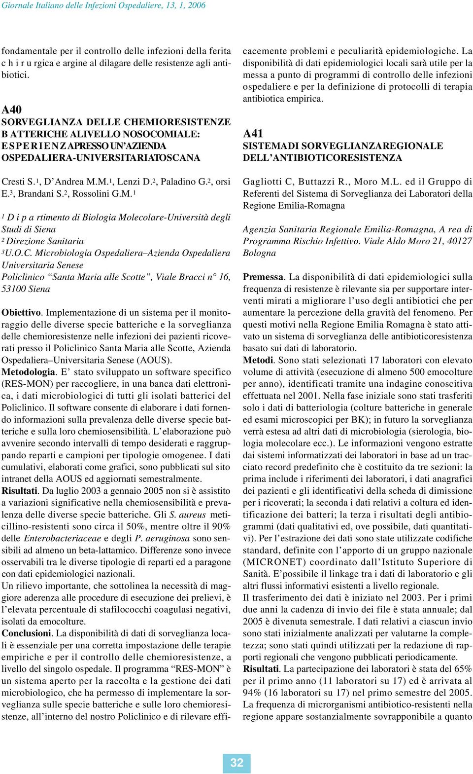 1, D Andrea M.M. 1, Lenzi D. 2, Paladino G. 2, orsi E. 3, Brandani S. 2, Rossolini G.M. 1 1 D i p a rtimento di Biologia Molecolare-Università degli Studi di Siena 2 Direzione Sanitaria 3U.O.C.