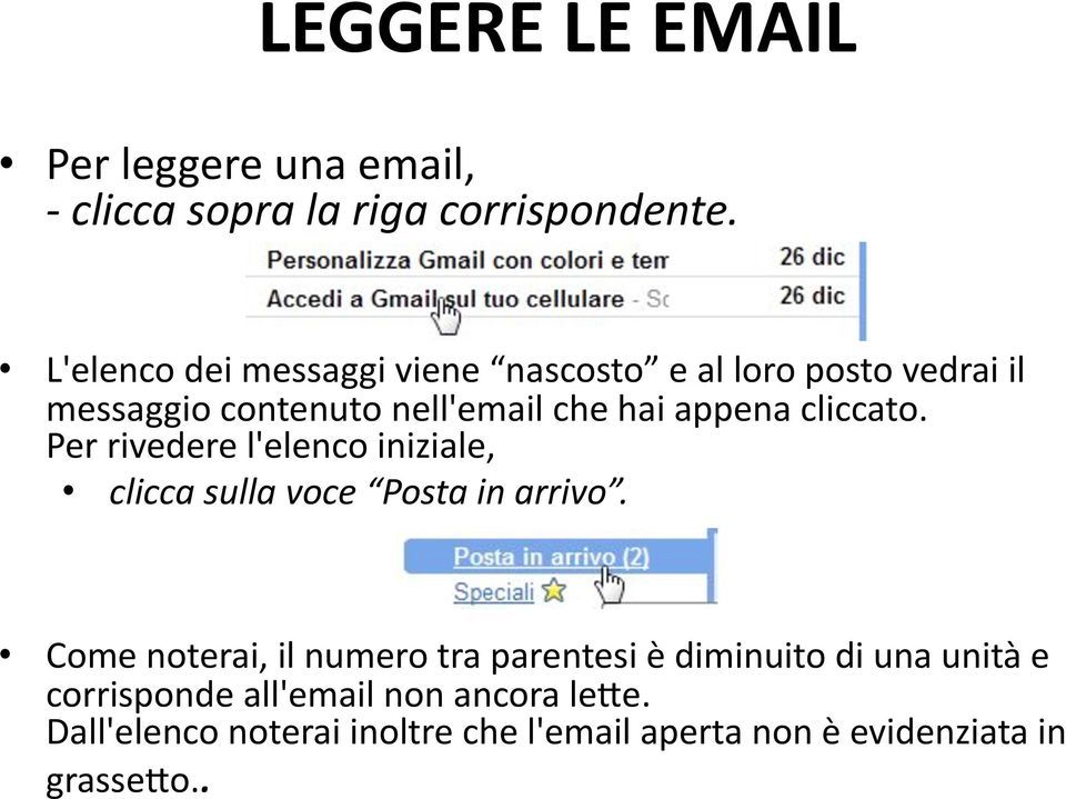 cliccato. Per rivedere l'elenco iniziale, clicca sulla voce Posta in arrivo.