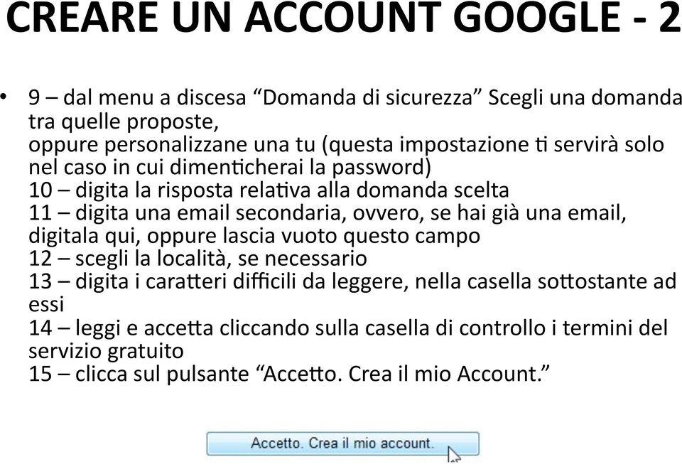 ovvero, se hai già una email, digitala qui, oppure lascia vuoto questo campo 12 scegli la località, se necessario 13 digita i cara6eri difficili da leggere,