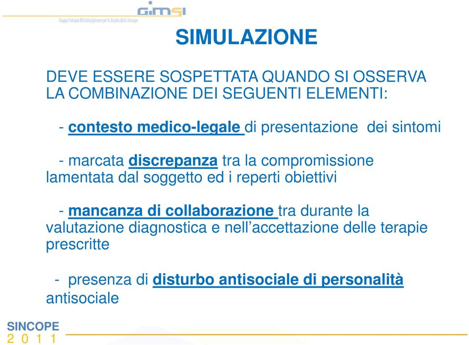 soggetto ed i reperti obiettivi i - mancanza di collaborazione tra durante la valutazione diagnostica e