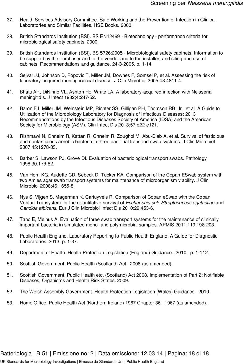 Information to be supplied by the purchaser and to the vendor and to the installer, and siting and use of cabinets. Recommendations and guidance. 24-3-2005. p. 1-14 40.