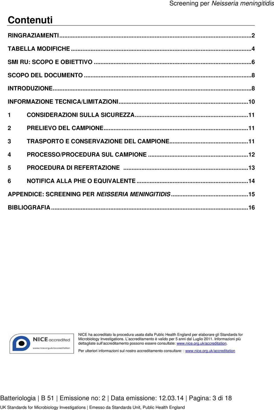 .. 14 APPENDICE: SCREENING PER NEISSERIA MENINGITIDIS... 15 BIBLIOGRAFIA.