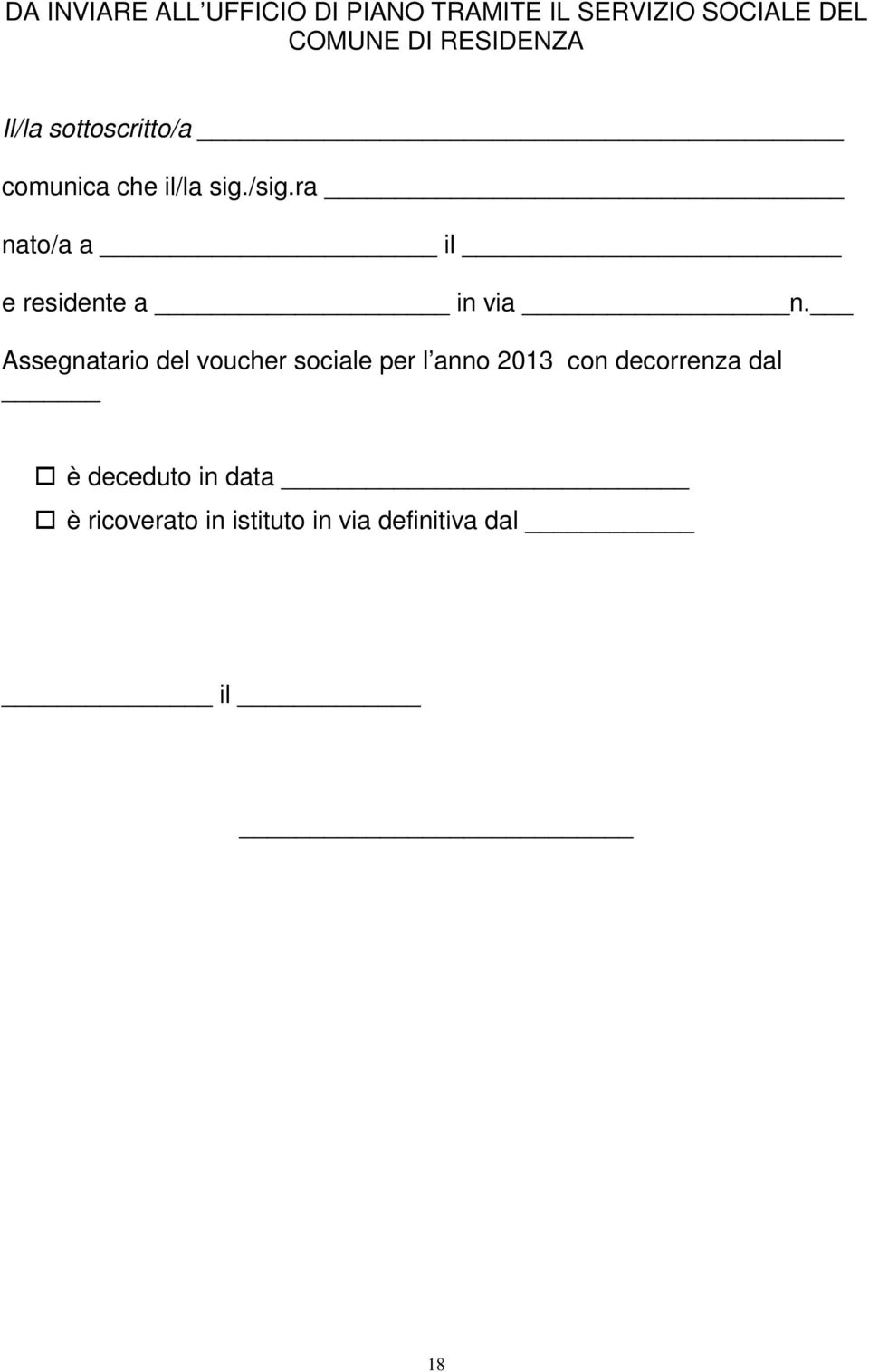 ra nato/a a il e residente a in via n.