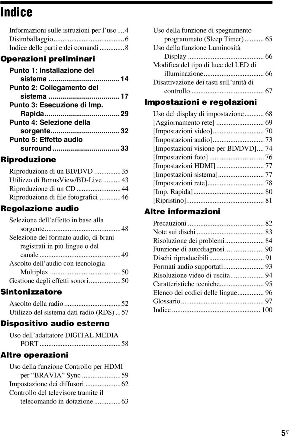 .. 33 Riproduzione Riproduzione di un BD/DVD...35 Utilizzo di BonusView/BD-Live...43 Riproduzione di un CD...44 Riproduzione di file fotografici.