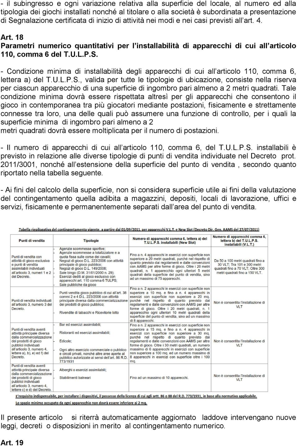 18 Parametri numerico quantitativi per l installabilità di apparecchi di cui all articolo 110, comma 6 del T.U.L.P.S.