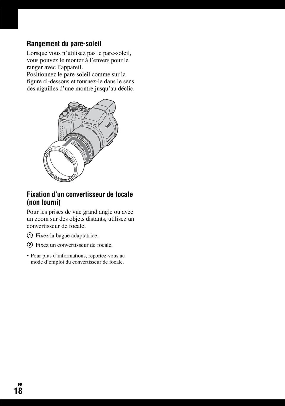 Fixation d un convertisseur de focale (non fourni) Pour les prises de vue grand angle ou avec un zoom sur des objets distants, utilisez un