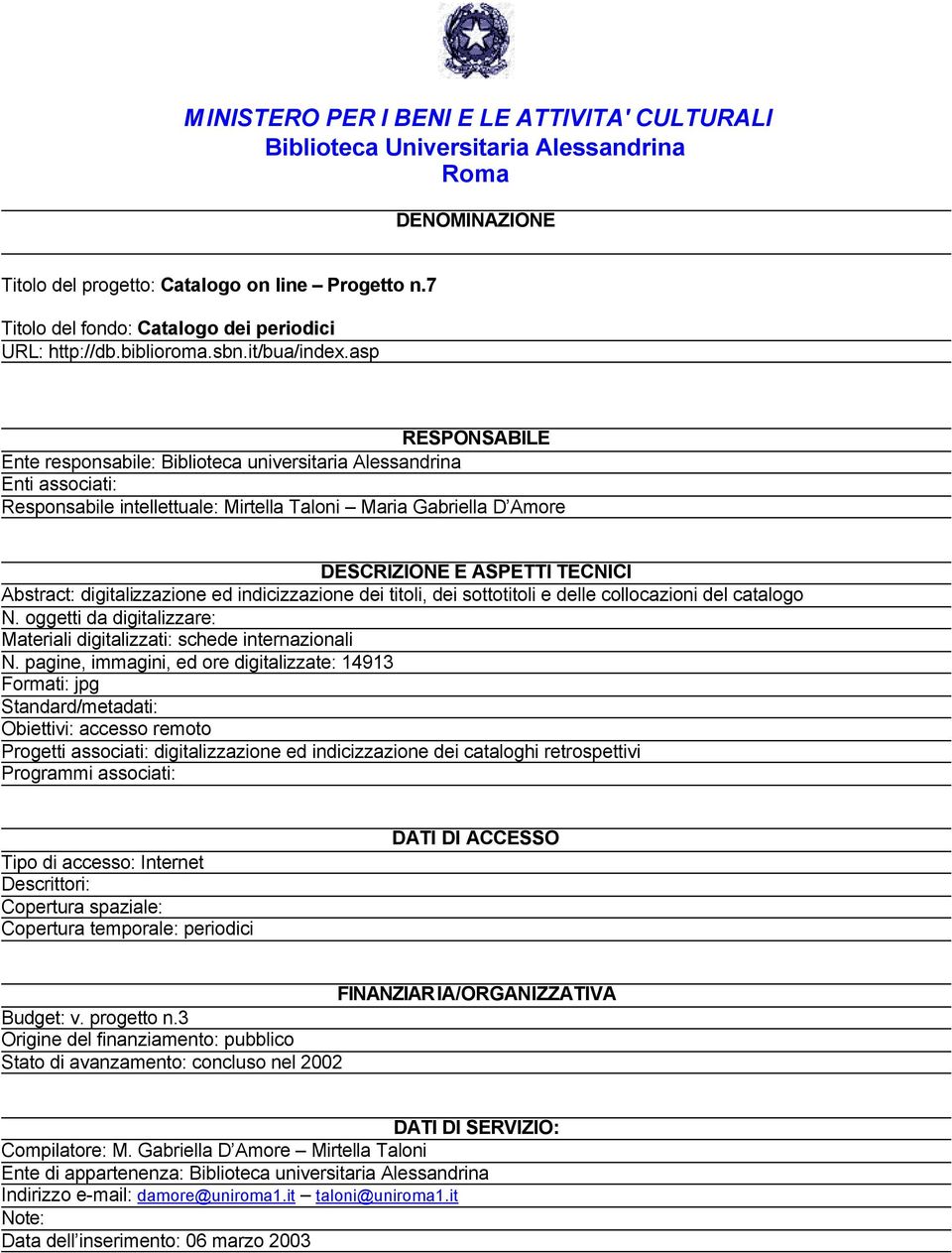 titoli, dei sottotitoli e delle collocazioni del catalogo Materiali digitalizzati: schede