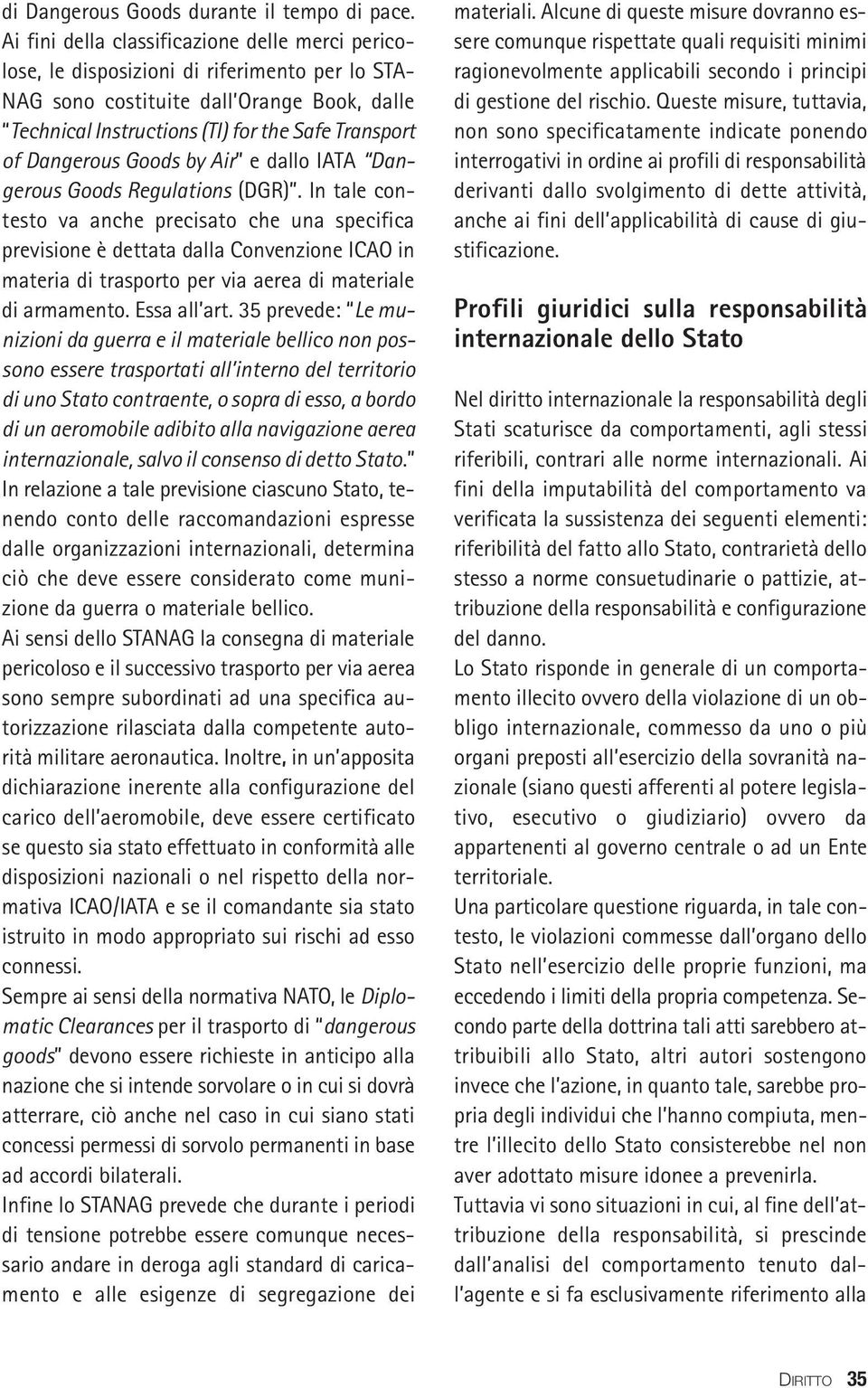 Dangerous Goods by Air e dallo IATA Dangerous Goods Regulations (DGR).