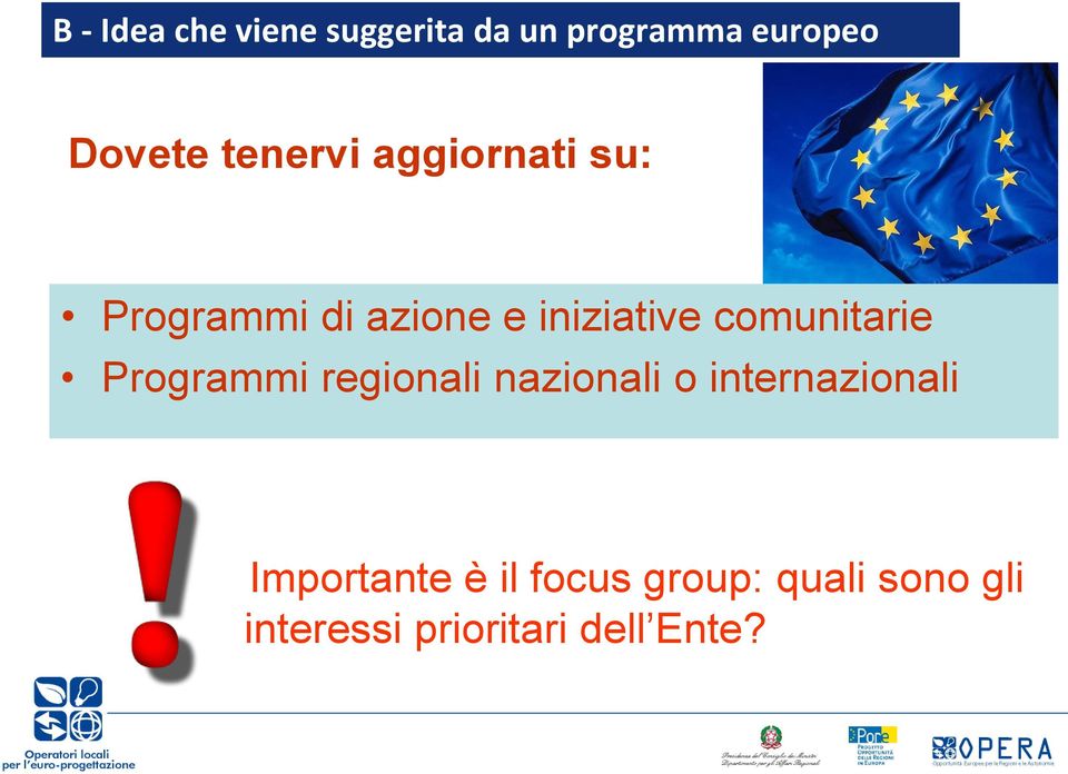 comunitarie Programmi regionali nazionali o internazionali