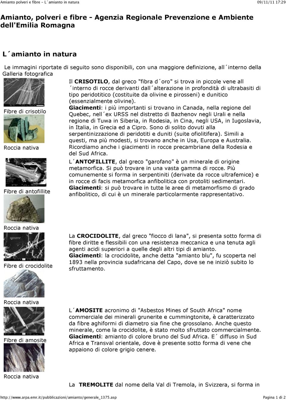 ultrabasiti di tipo peridotitico (costituite da olivine e pirosseni) e dunitico (essenzialmente olivine).