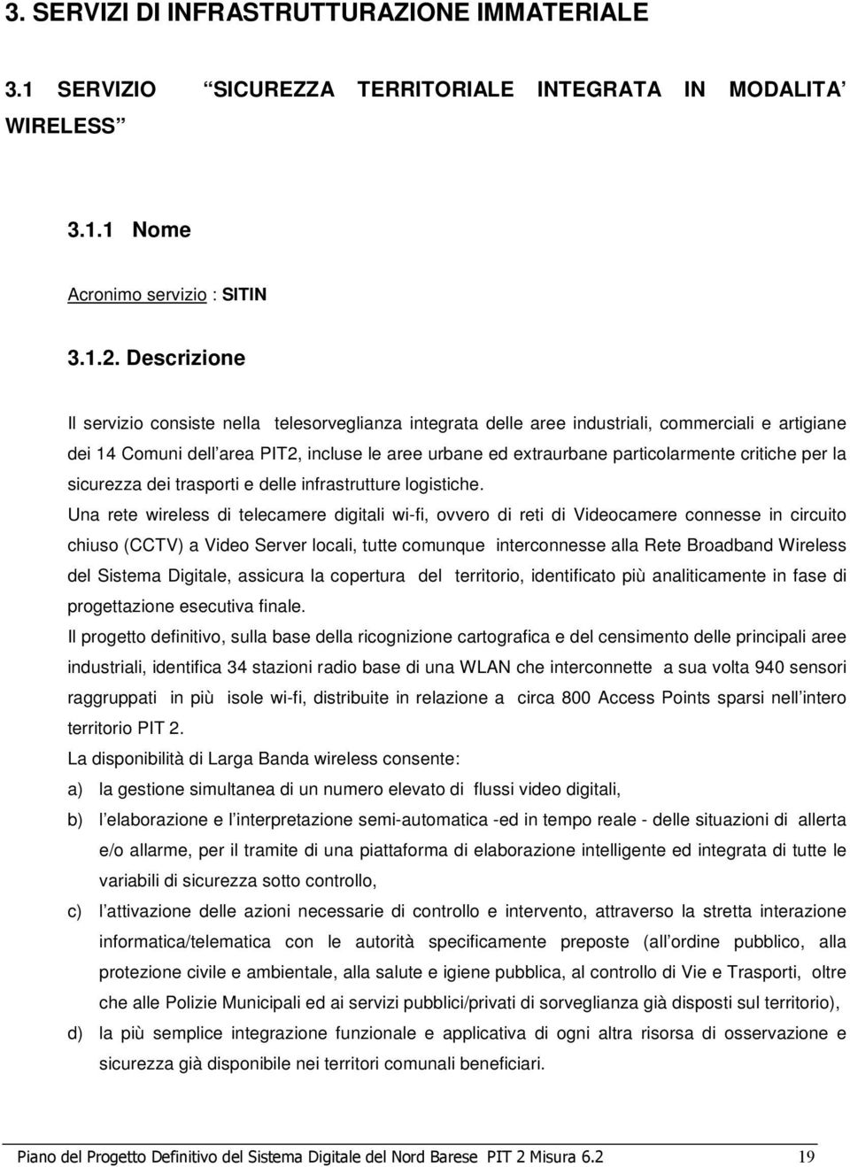 critiche per la sicurezza dei trasporti e delle infrastrutture logistiche.