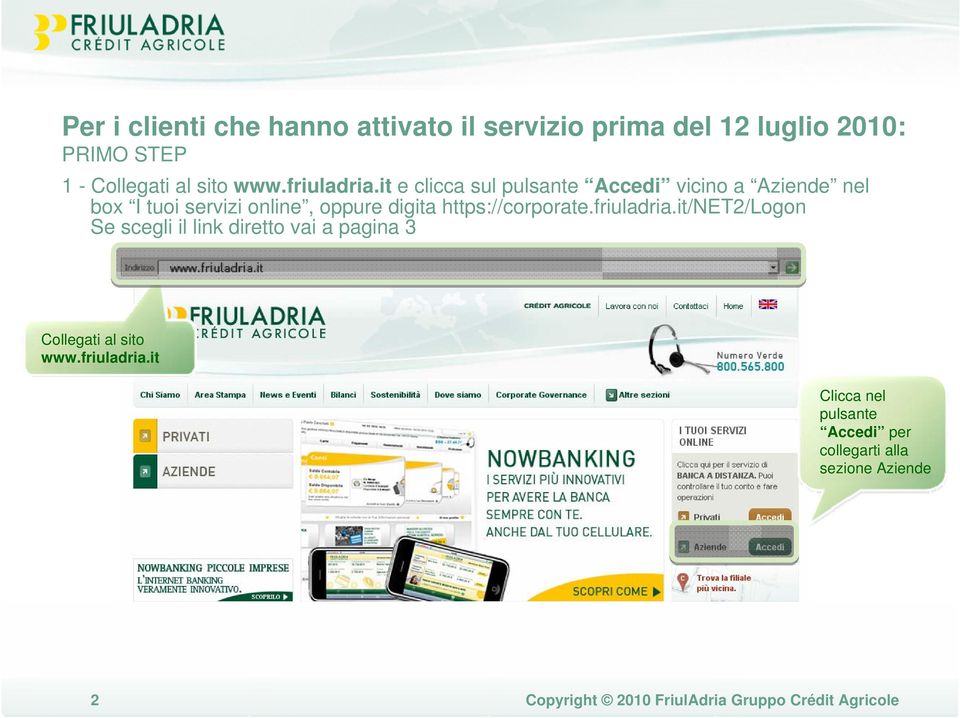 it e clicca sul pulsante Accedi vicino a Aziende nel box I tuoi servizi online, oppure digita https://corporate.