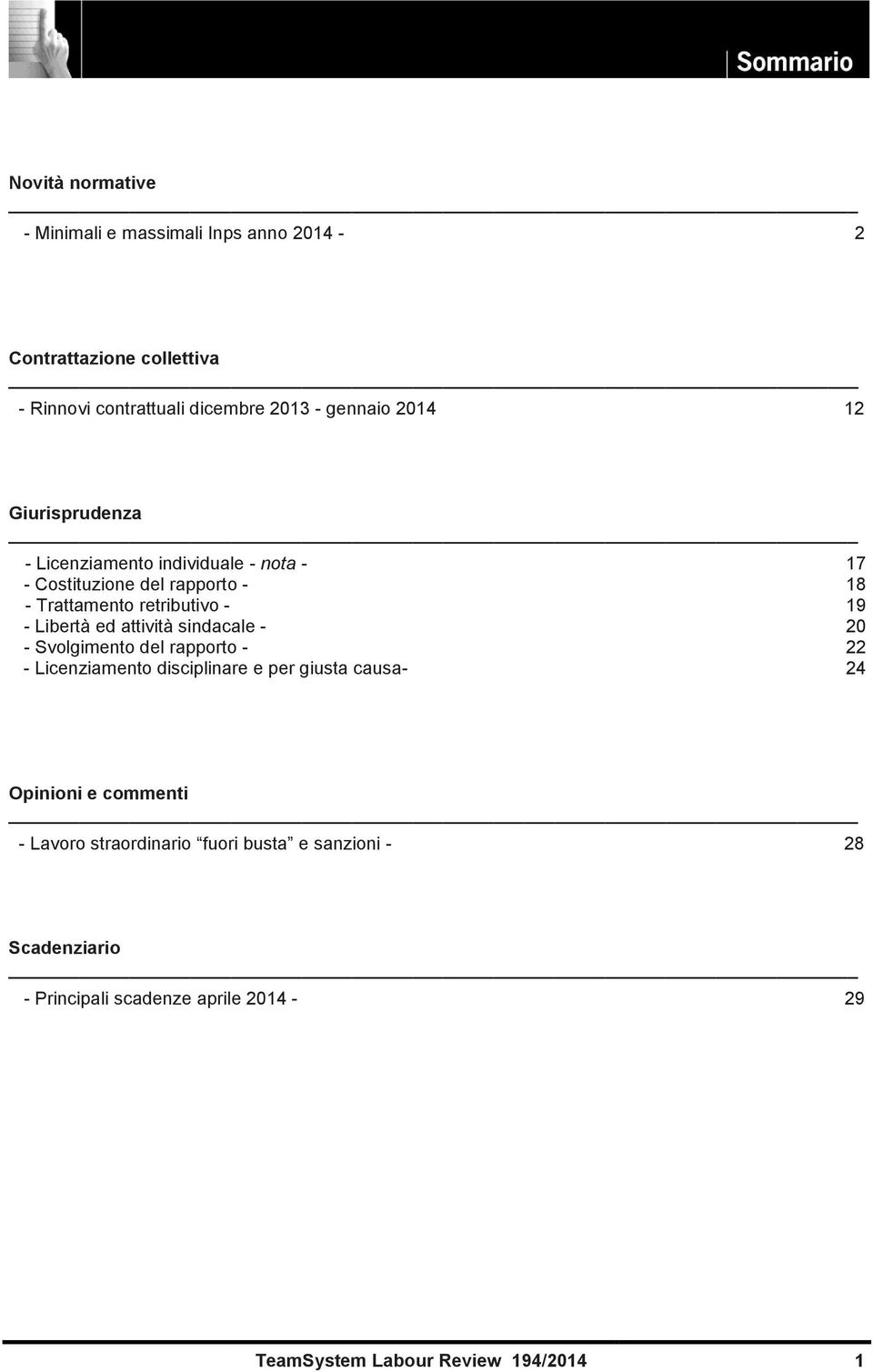 attività sindacale - - Svolgimento del rapporto - - Licenziamento disciplinare e per giusta causa- 17 18 19 20 22 24 Opinioni e