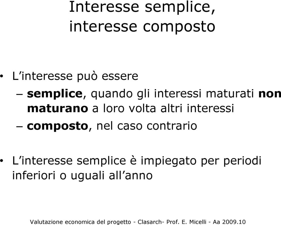 volta altri interessi composto, nel caso contrario L