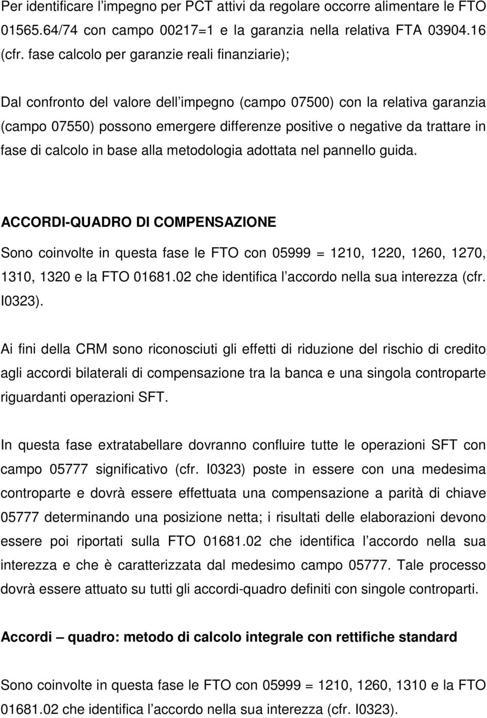 fase di calcolo in base alla metodologia adottata nel pannello guida.