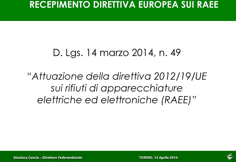49 Attuazione della direttiva 2012/19/UE