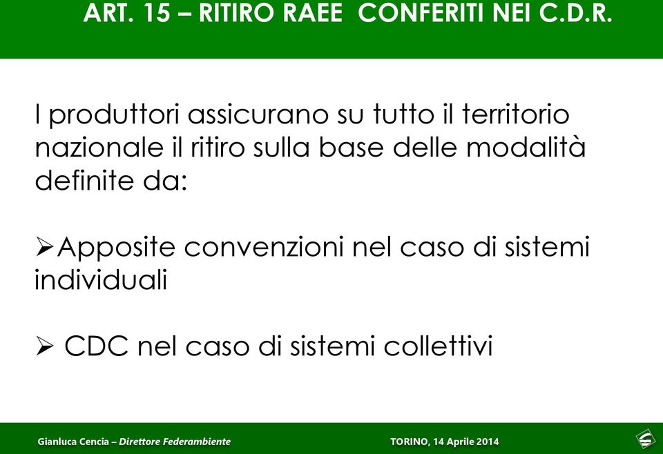 sulla base delle modalità definite da: Apposite