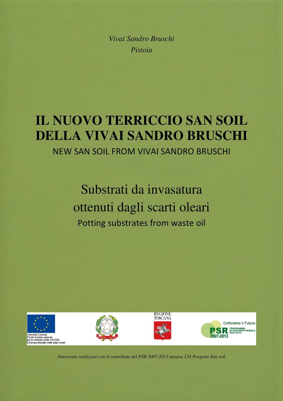 invasatura ottenuti dagli scarti oleari Potting substrates from waste oil