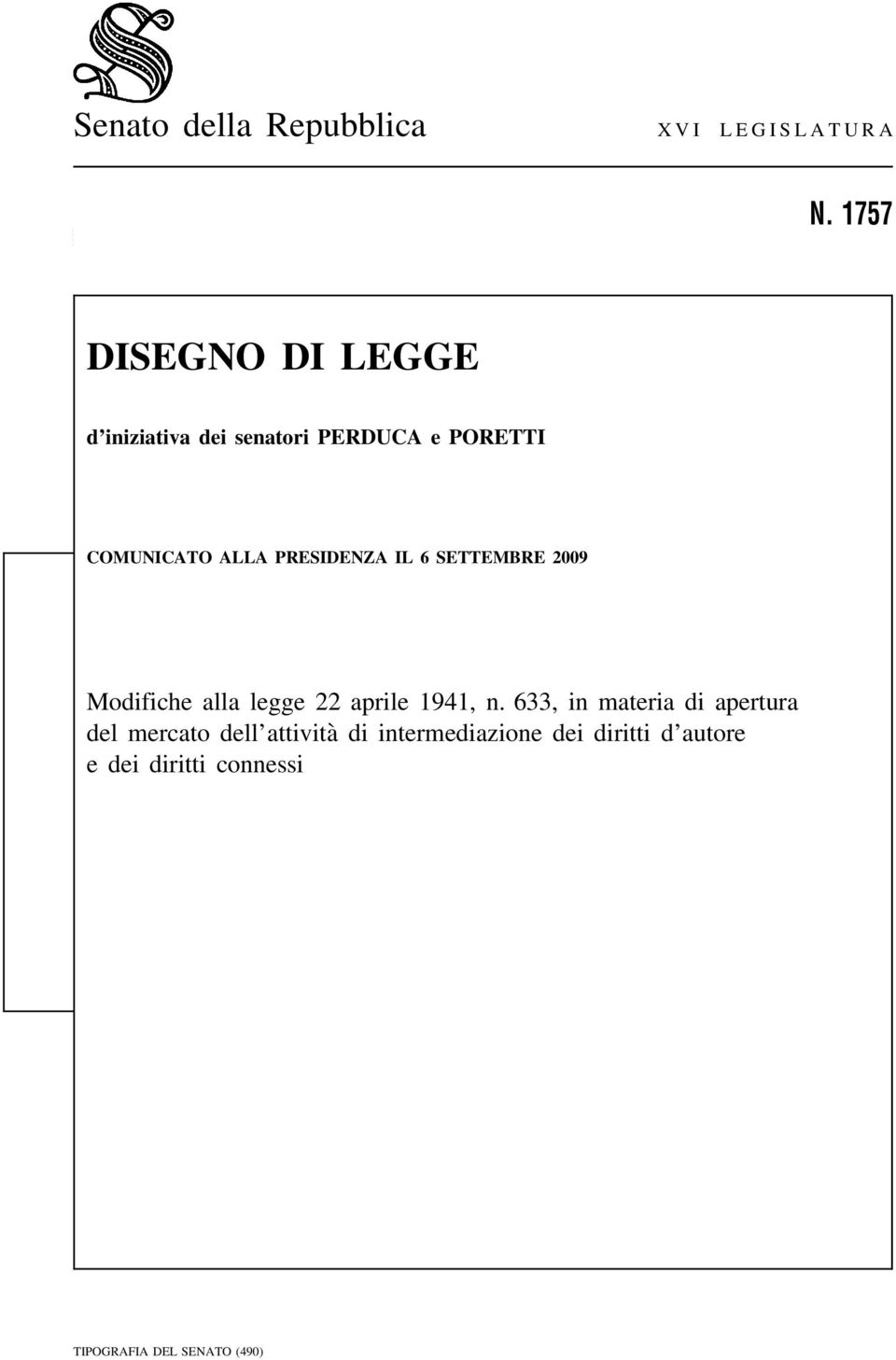 PRESIDENZA IL 6 SETTEMBRE 2009 Modifiche alla legge 22 aprile 1941, n.