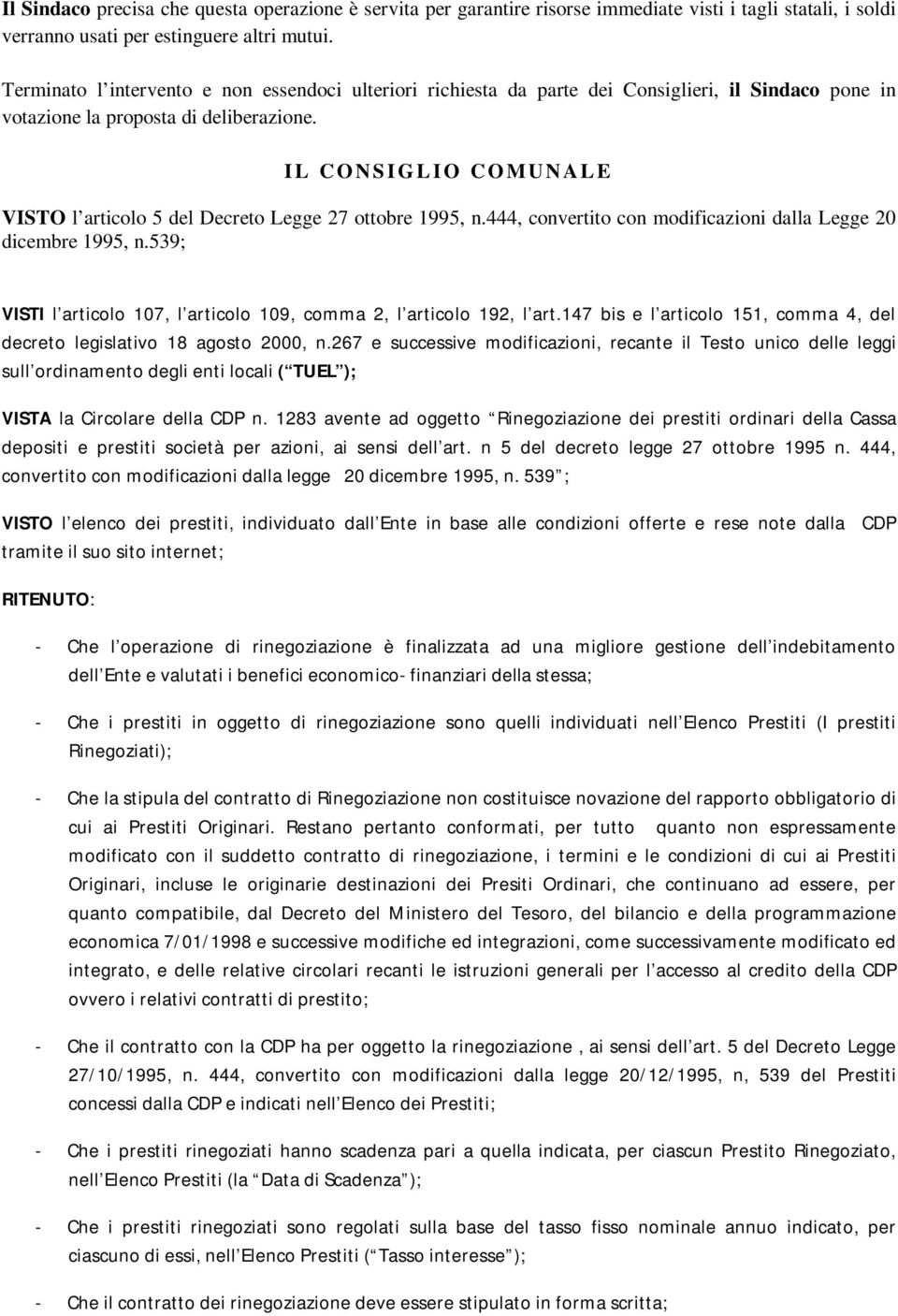 I L C O N S I G L I O C O MUNALE VISTO l articolo 5 del Decreto Legge 27 ottobre 1995, n.444, convertito con modificazioni dalla Legge 20 dicembre 1995, n.