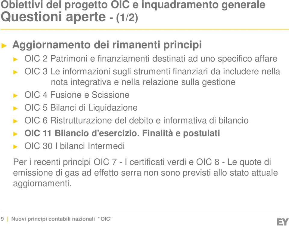 Liquidazione OIC 6 Ristrutturazione del debito e informativa di bilancio OIC 11 Bilancio d'esercizio.