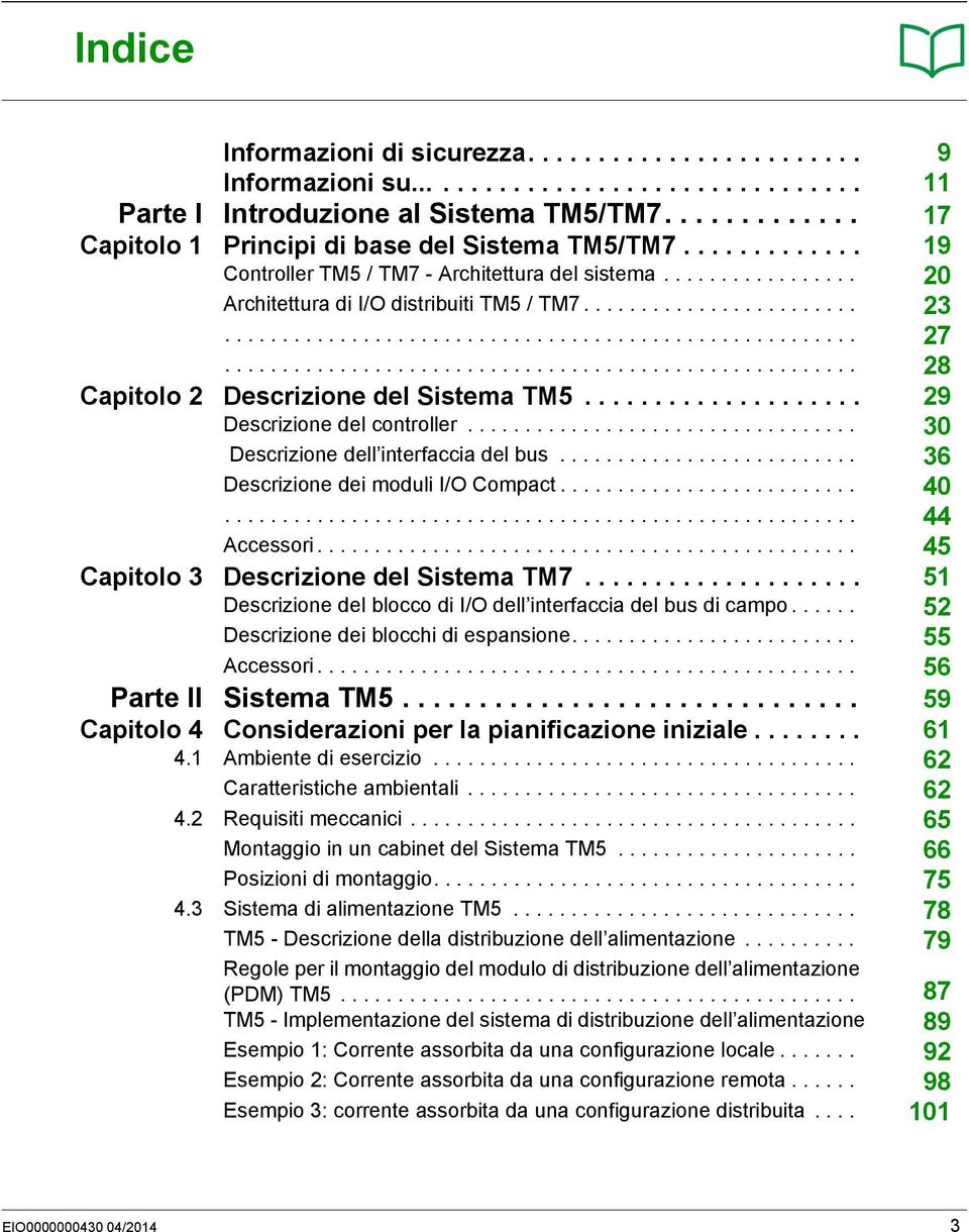 ...................................................... 27....................................................... 28 Capitolo 2 Descrizione del Sistema TM5.................... 29 Descrizione del controller.