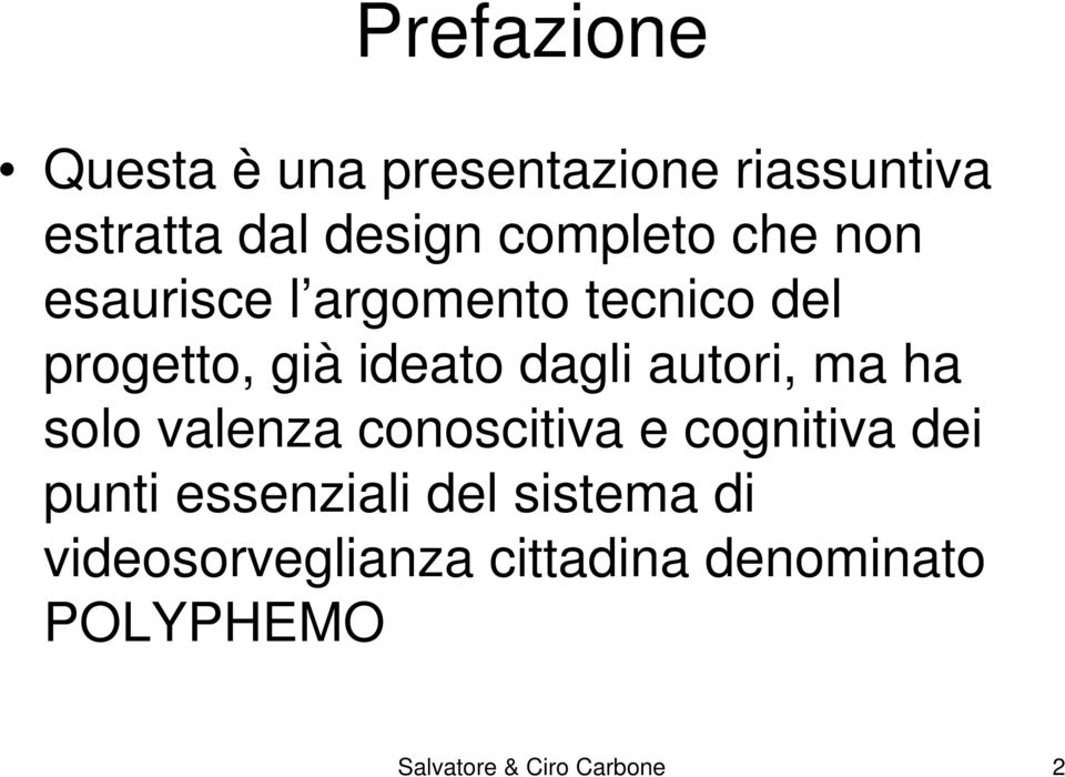 autori, ma ha solo valenza conoscitiva e cognitiva dei punti essenziali del