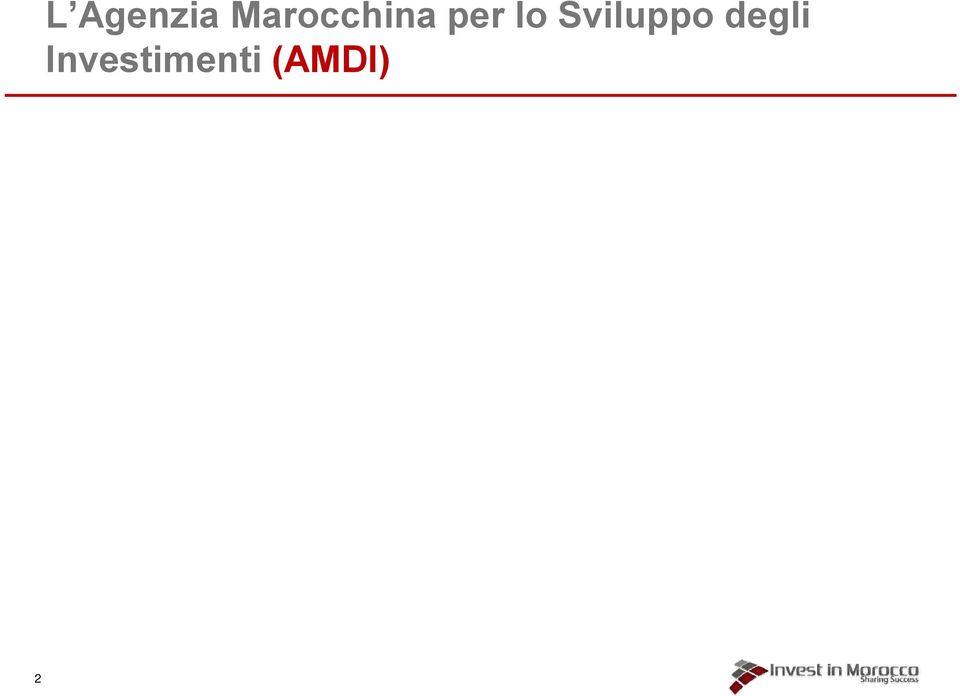 pubbliche e private per lo sviluppo degli investimenti Contributo per il miglioramento del contesto economico