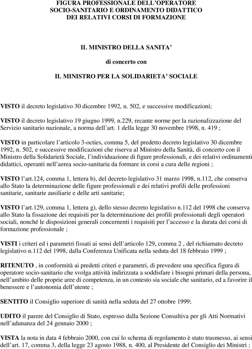 229, recante norme per la razionalizzazione del Servizio sanitario nazionale, a norma dell art. 1 della legge 30 novembre 1998, n.